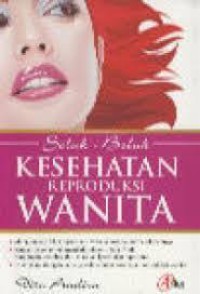 Image of Seluk Beluk Kesehatan Reproduksi Wanita