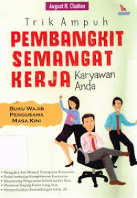 Image of Trik Ampuh Pembangkit Semangat Kerja Karyawan Anda